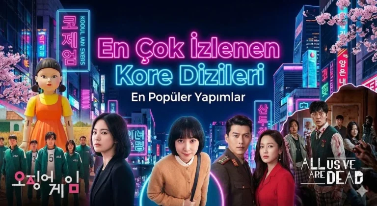 En Çok İzlenen Kore Dizileri – En Popüler Yapımlar